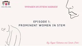 Episode 1:  Prominent Women in STEM | Women in STEM