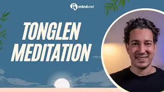 What Is Tonglen Meditation? | Transforming Fear and Suffering Into Love and Compassion | Mindowl.org