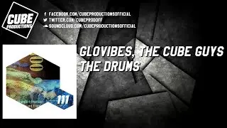 GLOVIBES, THE CUBE GUYS - The drums [Official]