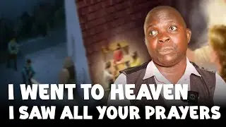 I WENT TO HEAVEN,  I SAW ALL YOUR PRAYERS, ANGELS, JESUS AND MET ABRAHAM 