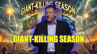 Dutch Sheets URGENT PROPHECY 🔥 We've Entered Giant-Killing Season&mdash;Nations Will Be Born Again