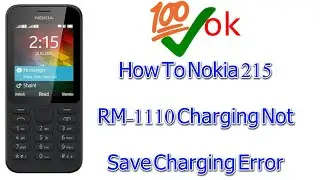 Как устранить ошибку зарядки на Nokia 215 RM-1110: зарядка не сохраняется.