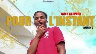 OWEN GASPARD - POUR L'INSTANT (Prod. by DAMIEN C)