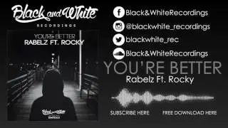 Rabelz - You're Better (Ft. Rocky) (Original Mix)