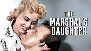 The Marshal&rsquo;s Daughter (1953)