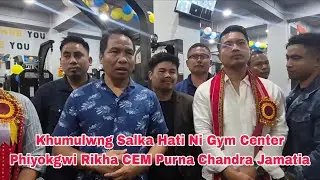 Khumulwng Salka Hati Ni Gym Center Phiyokgwi Rikha CEM Purna Chandra Jamatia 
