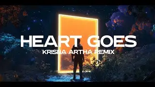 KRLYK - Heart Goes (Krisna Artha Remix)