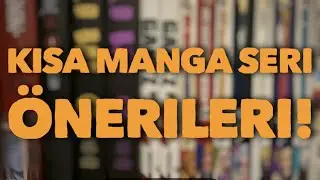 Kısa Manga Seri Önerileri!