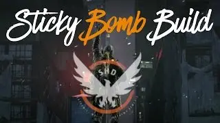 GODLIKE 1.3 Sticky Bomb Build (The Division)