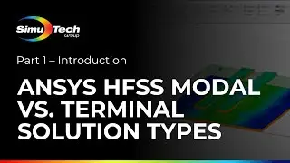 Типы модальных и терминальных решений ANSYS HFSS: Часть 1 – Введение