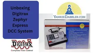Yankeedabbler presents Digitrax Zephyr Unboxing