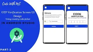 OTP Verification Screen UI Design Using Country Code Picker In Android Studio | PART-2