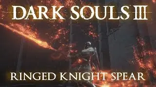 Ringed Knight Spear Moveset (Dark Souls 3)