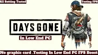 Days Gone Low End PC | All Setting Tested | NO Graphic Card | Dobrob Gaming