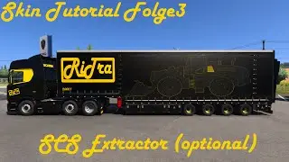SKIN TUTORIAL ETS2 - Folge3 - SCS Extractor (optional)