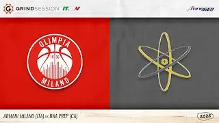 2025 Grind Session Italy:   Armani Milano (ITA) vs DNA Prep (CA)
