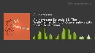 Ad Navseam Episode 28: The Well-Trained Mind: A Conversation with Susan Wise Bauer