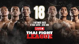 🔴 [LIVE] THAI FIGHT LEAGUE #18