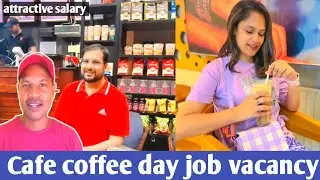 Cafe coffee day job vacancy | QSR job | Retail job | Apply process | All post | Salary