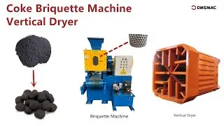 Large output coke briquette machine and vertical dryer