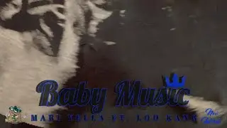 MARI YELLA Feat. LOO KANG - BABY MUSIC (Official Audio)