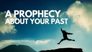 Leaving the Past Behind | A Prophetic Word for This Season