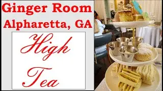 The Ginger Room in Alpharetta, GA. High Tea and Ginger Yums.