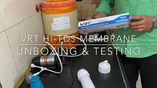VRT Hi-TDS RO Membrane UNBOXING & TESTING￼
