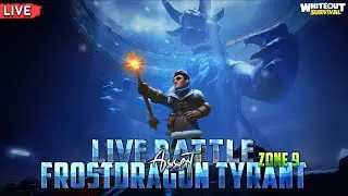 Whiteout Survival Live | FrostDragon Tyrant Battle | ZONE 9 Chaos