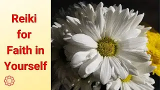 Reiki for Faith in Yourself 💮
