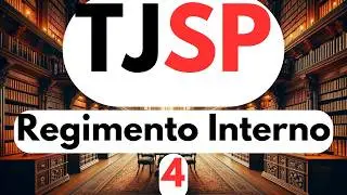 Regimento Interno Escrevente TJSP 2025 Aula 4