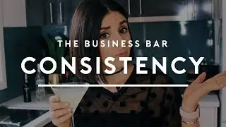 How to be Consistent with Taking Action | The Business Bar