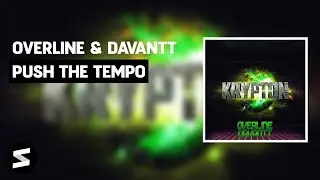 OverLine & Davantt - Push The Tempo (Original Mix)
