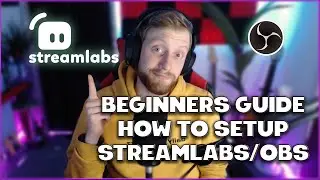 How To Setup A Stream | Streamlabs/OBS - Beginners Guide #Streamlabs #OBS #Beginner #Tutorial