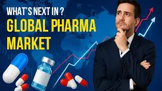 Global Pharma Market: What&rsquo;s Next?