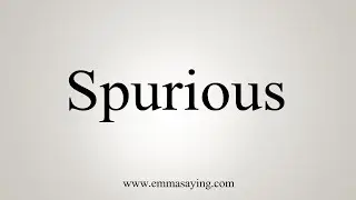 How To Say Spurious