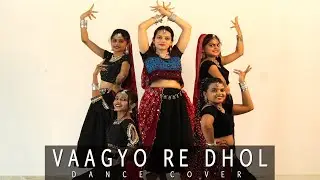 Vaagyo Re Dhol - Dance Cover | Ft. Devanshi, Daivi, Dhruvi, Khushi , Prachi| Choreography Parth Soni