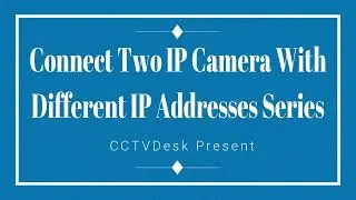 Как добавить IP-камеры с разными IP-адресами к сетевому видеорегистратору TVT?