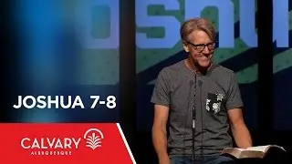 Joshua 7-8 - Skip Heitzig