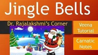 Jingle Bells | Christmas Carol Song |  Veena Tutorial | Carnatic Notes | Swarams | Dr.Rajalakshmi
