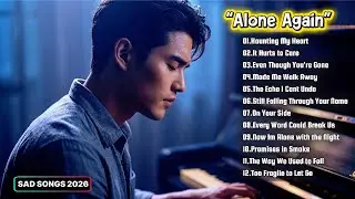 Sad Piano Songs Playlist 💔 | Emotional Love & Heartbreak (Full Album)