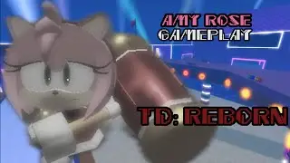 Amy Gameplay - TD: Reborn