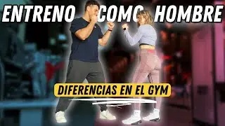 ¿Cómo tenemos que entrenar las mujeres? Hago una rutina de hombres para enseñarte las diferencias