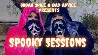 ✨ SUGAR SPICE & BAD ADVICE | EPISODE 33 - SPOOKY SESSIONS FEATURING NATIONAL PARKS 🏞️ 😱✨