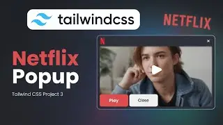 Netflix Popup Logic using Tailwind CSS