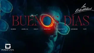 Buenos Dias - Anuel AA, Blessd, Kris R, Geezydee, Young Fatty, Carabin3 & Tury 