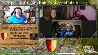 Very Special Guest: ROB Kuntz (Lord Robilar): Gabbin #236!