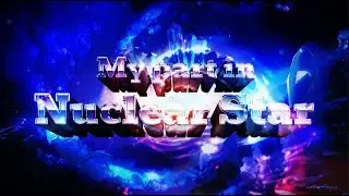 My part in Nuclear Star by @tncgd25  || GD2.2