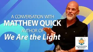A Conversation With Matthew Quick Author of  &ldquo;We Are the Light&rdquo;