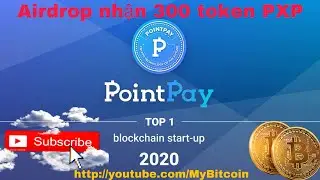 Update dự &aacute;n Pointpay nhận 300 token PXP (30$)